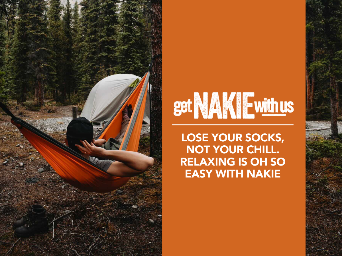 Lose your socks, not your chill. Relaxing is oh so easy with Nakie