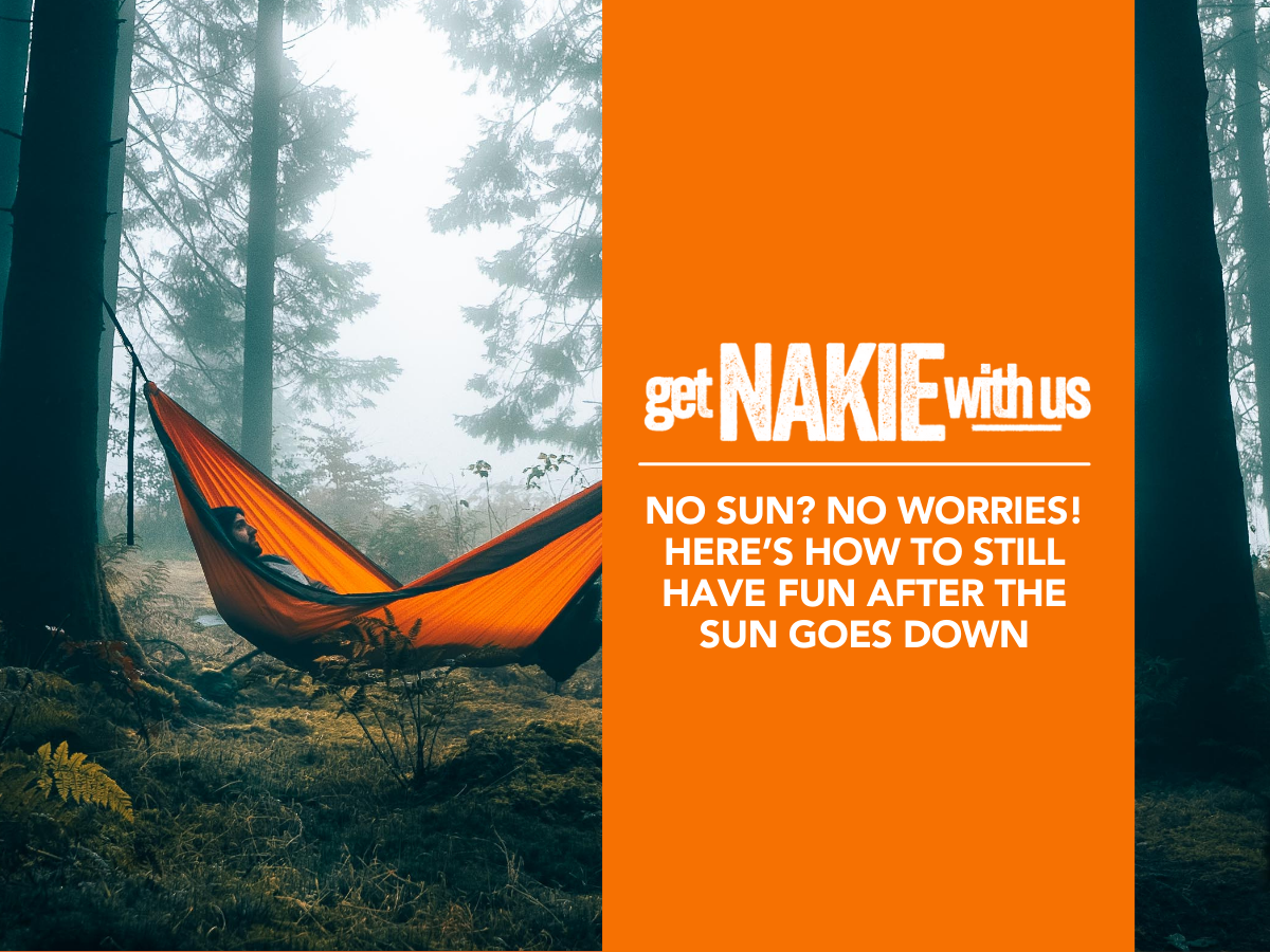 No sun? No worries! Here’s how to still have fun after the sun goes down