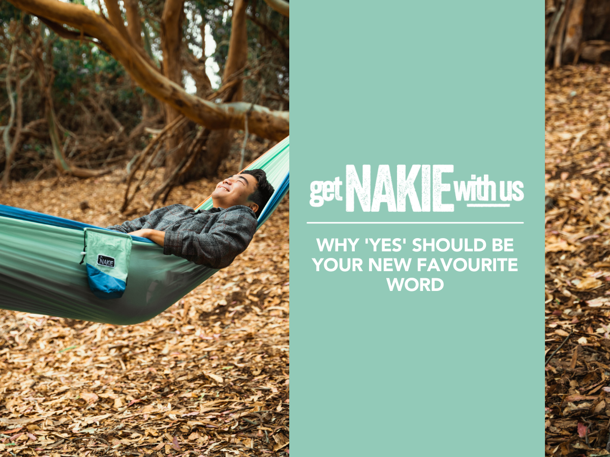 Why 'Yes' Should Be Your New Favourite Word